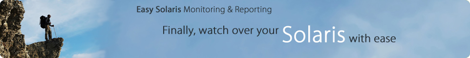 Easy Solaris Monitoring & Reporting Easy Solaris Monitoring & Reporting